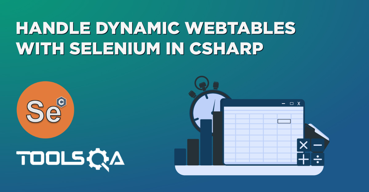 How to Handle Dynamic WebTables with Selenium in CSharp